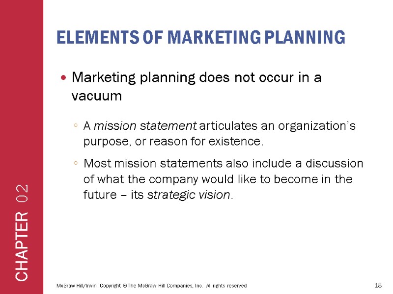 ELEMENTS OF MARKETING PLANNING Marketing planning does not occur in a vacuum  A